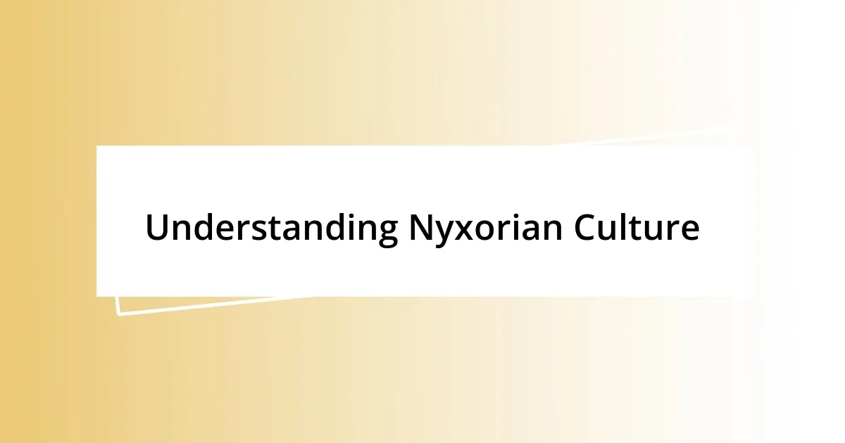 Understanding Nyxorian Culture