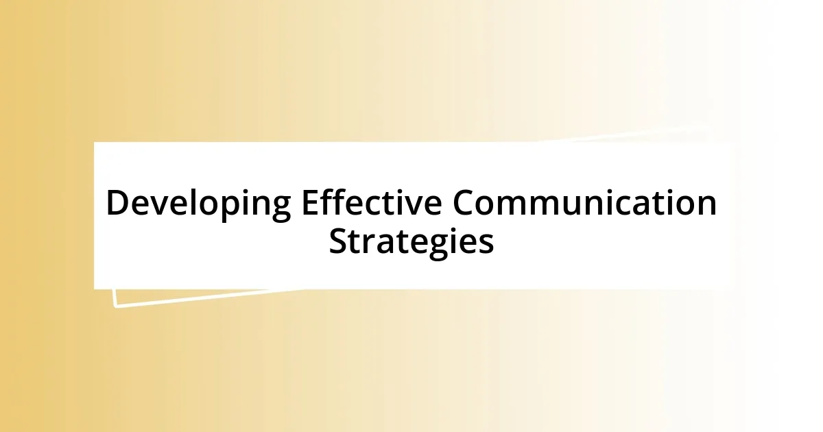 Developing Effective Communication Strategies