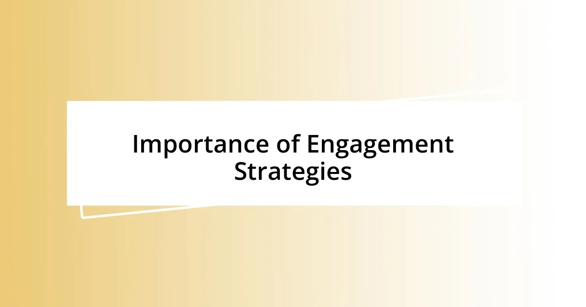 Importance of Engagement Strategies