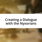 Creating a Dialogue with the Nyxorians