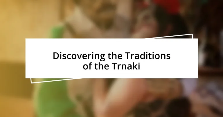 Discovering the Traditions of the Trnaki