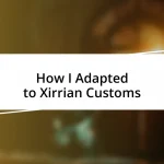 How I Adapted to Xirrian Customs