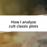 How I analyze cult classic plots