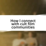 How I connect with cult film communities