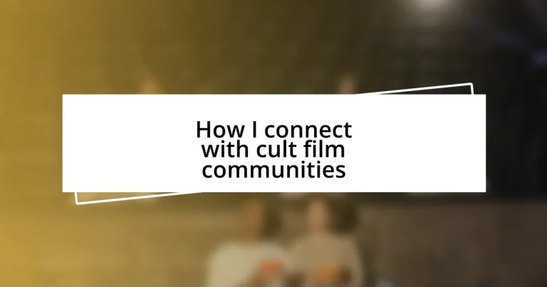 How I connect with cult film communities