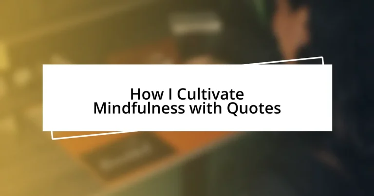 How I Cultivate Mindfulness with Quotes