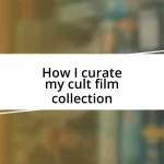 How I curate my cult film collection