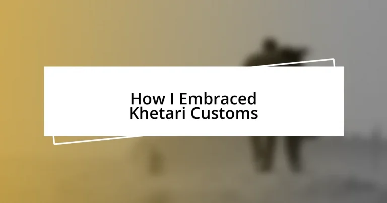 How I Embraced Khetari Customs