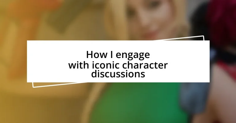 How I engage with iconic character discussions