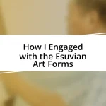 How I Engaged with the Esuvian Art Forms