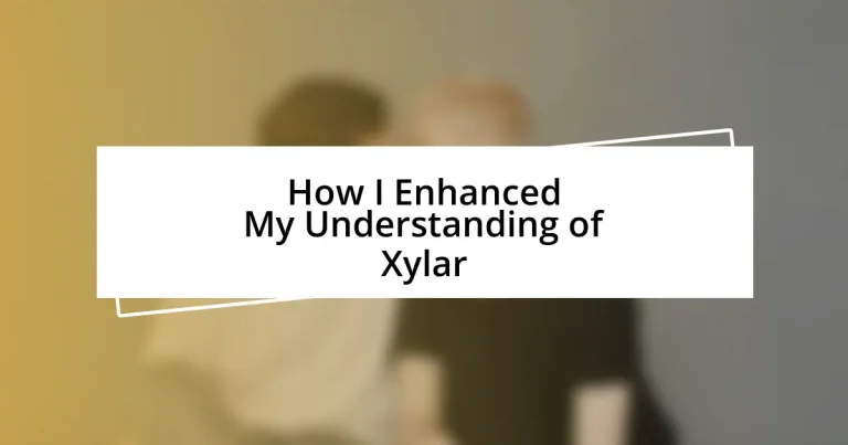 How I Enhanced My Understanding of Xylar