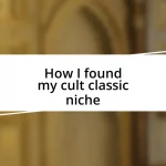 How I found my cult classic niche