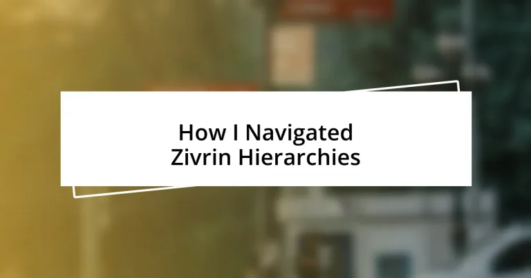 How I Navigated Zivrin Hierarchies