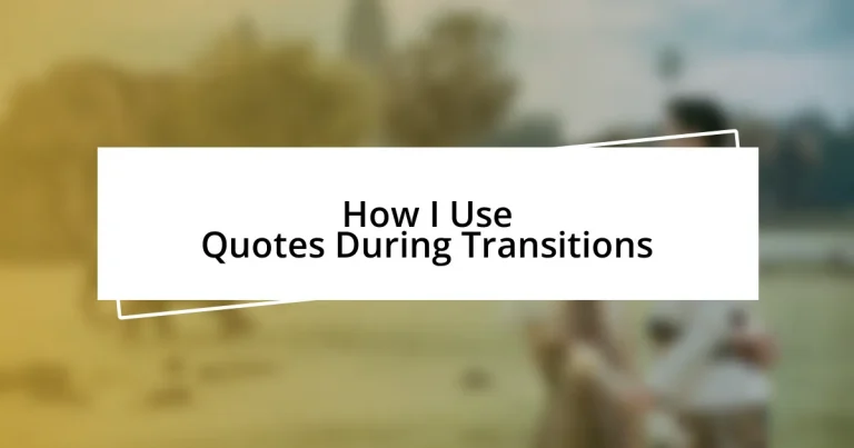 How I Use Quotes During Transitions