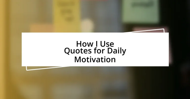 How I Use Quotes for Daily Motivation