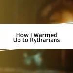 How I Warmed Up to Rytharians