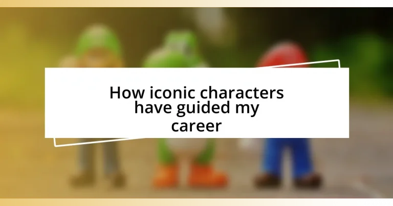 How iconic characters have guided my career