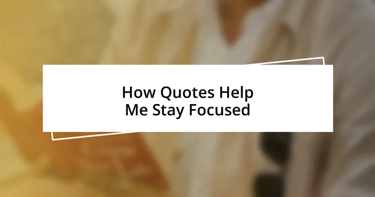 How Quotes Help Me Stay Focused