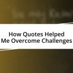 How Quotes Helped Me Overcome Challenges