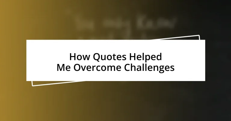 How Quotes Helped Me Overcome Challenges