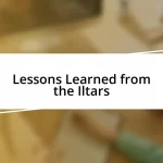 Lessons Learned from the Iltars