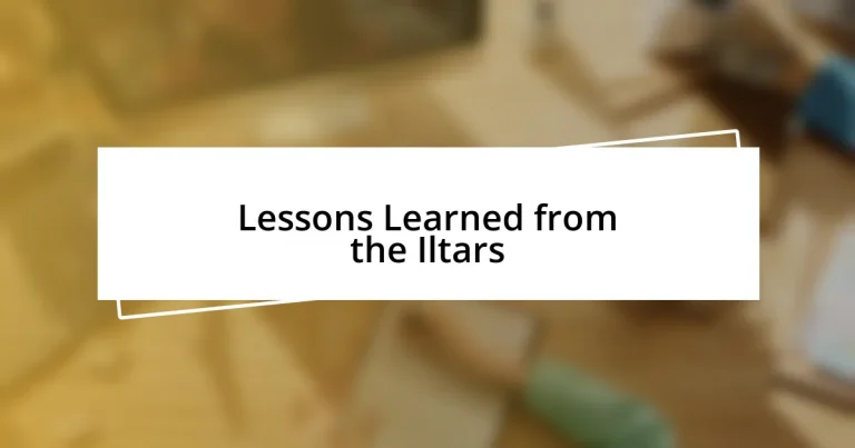 Lessons Learned from the Iltars