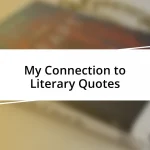 My Connection to Literary Quotes