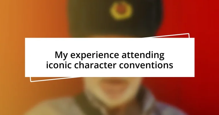 My experience attending iconic character conventions