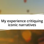 My experience critiquing iconic narratives