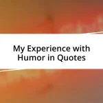 My Experience with Humor in Quotes