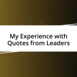 My Experience with Quotes from Leaders