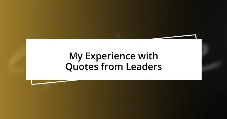 My Experience with Quotes from Leaders