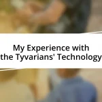 My Experience with the Tyvarians’ Technology