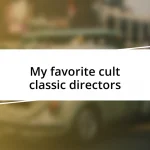 My favorite cult classic directors