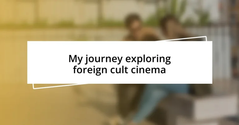 My journey exploring foreign cult cinema