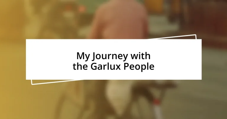 My Journey with the Garlux People