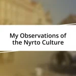 My Observations of the Nyrto Culture