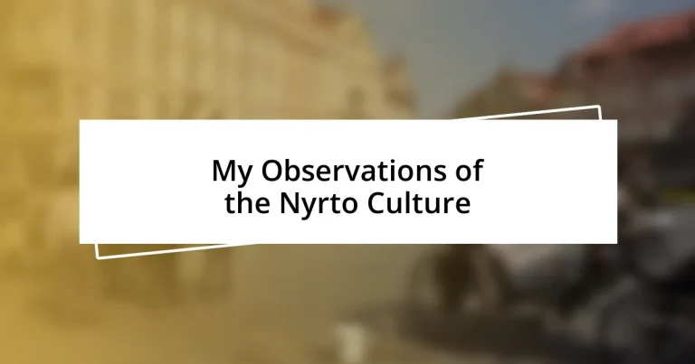 My Observations of the Nyrto Culture