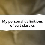 My personal definitions of cult classics