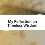 My Reflection on Timeless Wisdom