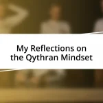 My Reflections on the Qythran Mindset