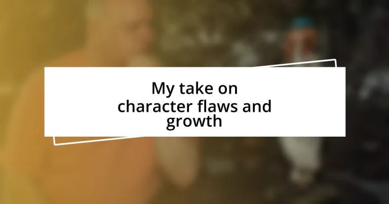 My take on character flaws and growth