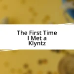 The First Time I Met a Klyntz