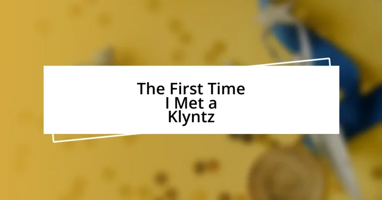 The First Time I Met a Klyntz