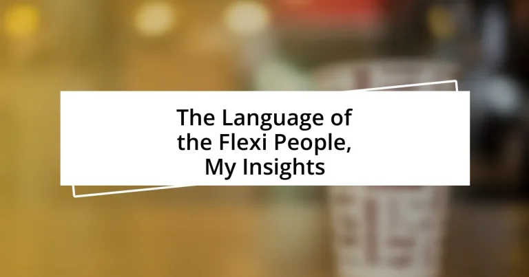 The Language of the Flexi People, My Insights