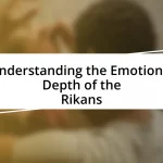 Understanding the Emotional Depth of the Rikans