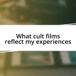 What cult films reflect my experiences