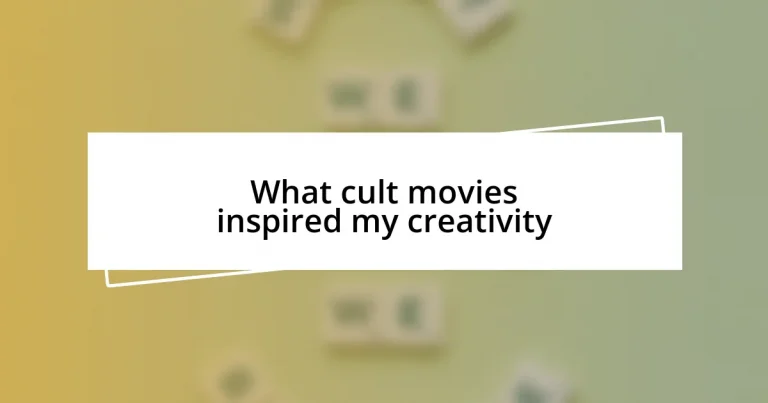 What cult movies inspired my creativity