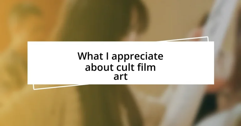 What I appreciate about cult film art