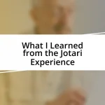 What I Learned from the Jotari Experience